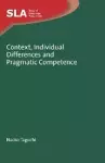 Context, Individual Differences and Pragmatic Competence cover