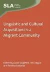 Linguistic and Cultural Acquisition in a Migrant Community cover