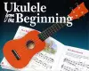 Ukulele From The Beginning cover