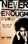 Never Enough: The Story of The "Cure" cover