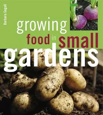 Growing Food in Small Gardens cover