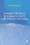 Understanding and Working with Substance Misusers cover