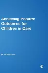 Achieving Positive Outcomes for Children in Care cover
