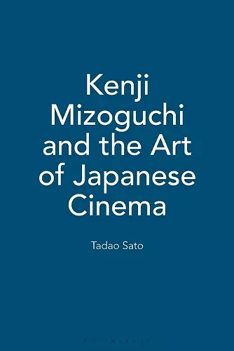 Kenji Mizoguchi and the Art of Japanese Cinema cover