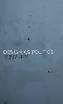Design as Politics cover