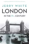 London In The Nineteenth Century cover