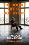 The Double Life of Bob Dylan Volume 2: 1966-2021 cover