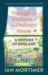 Through the Windows of an Ordinary House: A History of England cover