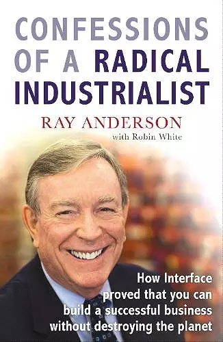 Confessions of a Radical Industrialist cover