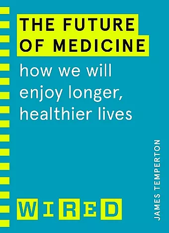 The Future of Medicine (WIRED guides) cover
