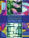 Painting and Understanding Abstract Art cover