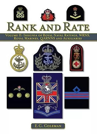 Volume II: Insignia of Royal Naval Ratings, WRNS, Royal Marines, QARNNS and Auxiliaries Rank and Rate cover