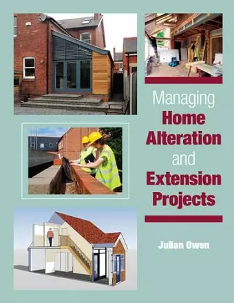 Managing Home Alteration and Extension Projects cover