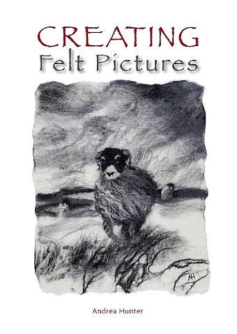 Creating Felt Pictures cover