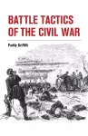 Battle Tactics of the Civil War cover