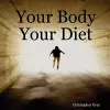 Your Body Your Diet cover