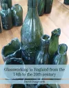 Glassworking in England from the 14th to the 20th Century cover