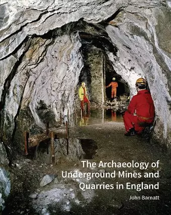 The Archaeology of Underground Mines and Quarries in England cover