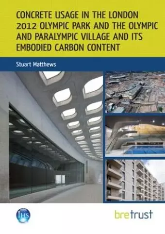 Concrete Usage in the London 2012 Olympic Park and the Olympic and Paralympic Village and its Embodied Carbon Content cover