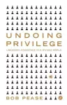 Undoing Privilege cover