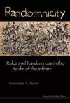 Randomnicity: Rules And Randomness In The Realm Of The Infinite cover