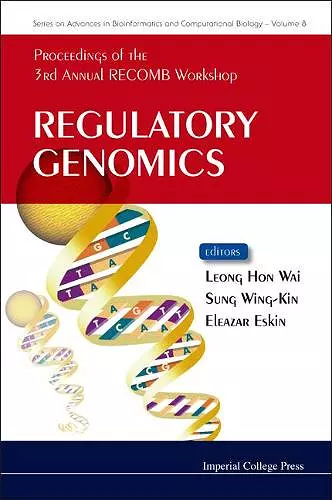 Regulatory Genomics - Proceedings Of The 3rd Annual Recomb Workshop cover