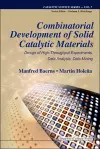 Combinatorial Development Of Solid Catalytic Materials: Design Of High-throughput Experiments, Data Analysis, Data Mining cover