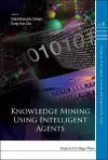 Knowledge Mining Using Intelligent Agents cover
