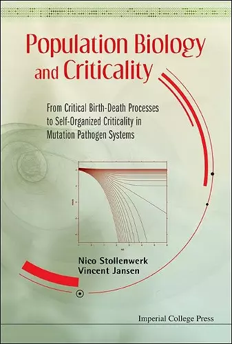 Population Biology And Criticality: From Critical Birth-death Processes To Self-organized Criticality In Mutation Pathogen Systems cover