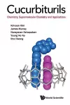 Cucurbiturils: Chemistry, Supramolecular Chemistry And Applications cover