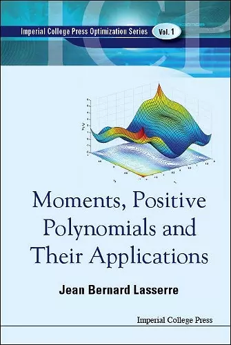 Moments, Positive Polynomials And Their Applications cover