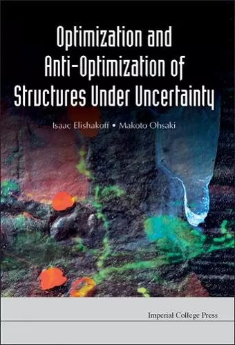 Optimization And Anti-optimization Of Structures Under Uncertainty cover