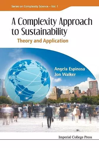 Complexity Approach To Sustainability, A: Theory And Application cover