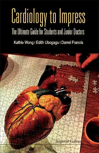 Cardiology To Impress: The Ultimate Guide For Students And Junior Doctors cover