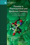 FLUORINE IN PHARMACEUTICAL AND MEDICINAL CHEMISTRY: FROM BIOPHYSICAL ASPECTS TO CLINICAL APPLICATIONS cover