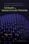 International Assessment Of Research And Development In Catalysis By Nanostructured Materials cover