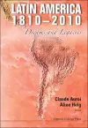 Latin America 1810-2010: Dreams And Legacies cover