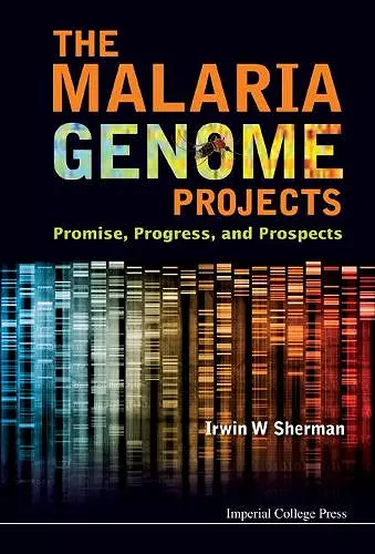 Malaria Genome Projects, The: Promise, Progress, And Prospects cover