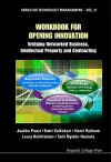 Workbook For Opening Innovation: Bridging Networked Business, Intellectual Property And Contracting cover
