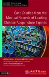 Case Studies from the Medical Records of Leading Chinese Acupuncture Experts cover