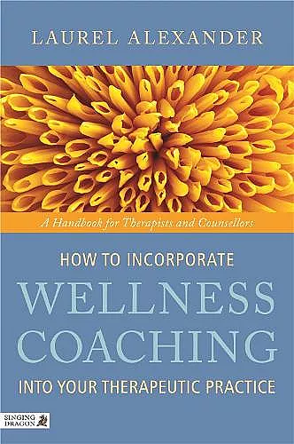 How to Incorporate Wellness Coaching into Your Therapeutic Practice cover