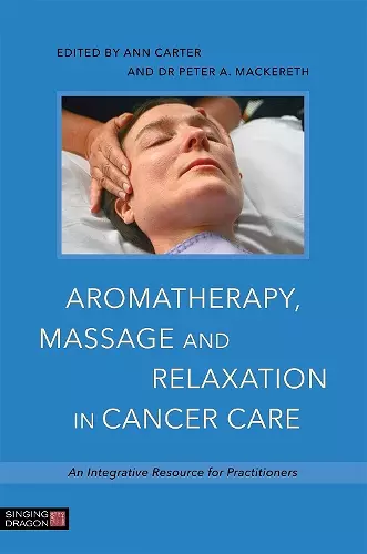 Aromatherapy, Massage and Relaxation in Cancer Care cover