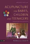 Acupuncture for Babies, Children and Teenagers cover
