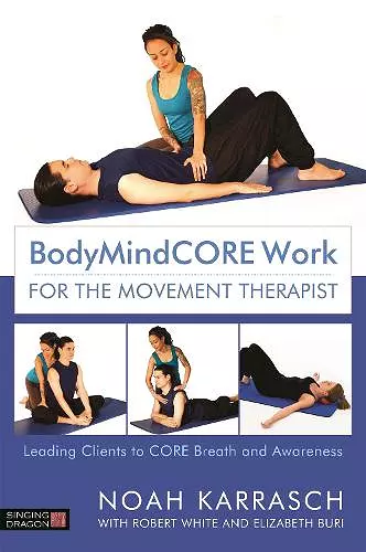 BodyMindCORE Work for the Movement Therapist cover