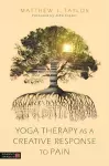 Yoga Therapy as a Creative Response to Pain cover