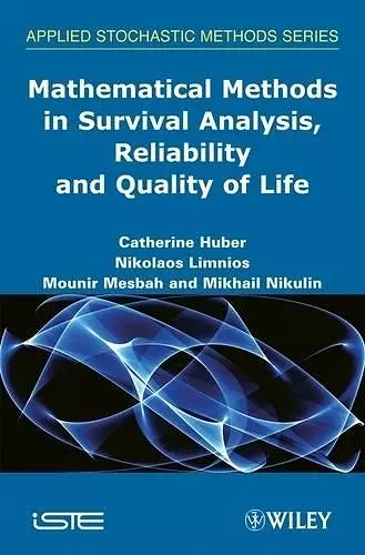 Mathematical Methods in Survival Analysis, Reliability and Quality of Life cover