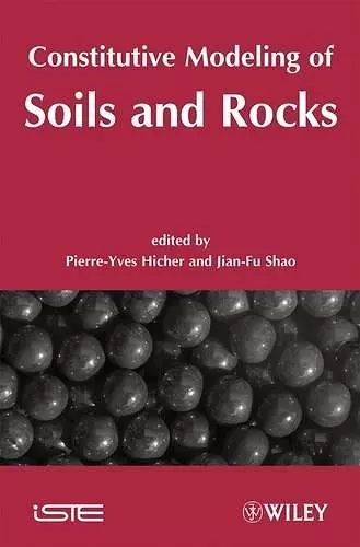 Constitutive Modeling of Soils and Rocks cover