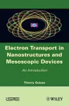 Electron Transport in Nanostructures and Mesoscopic Devices cover