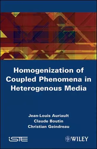 Homogenization of Coupled Phenomena in Heterogenous Media cover