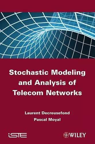 Stochastic Modeling and Analysis of Telecom Networks cover